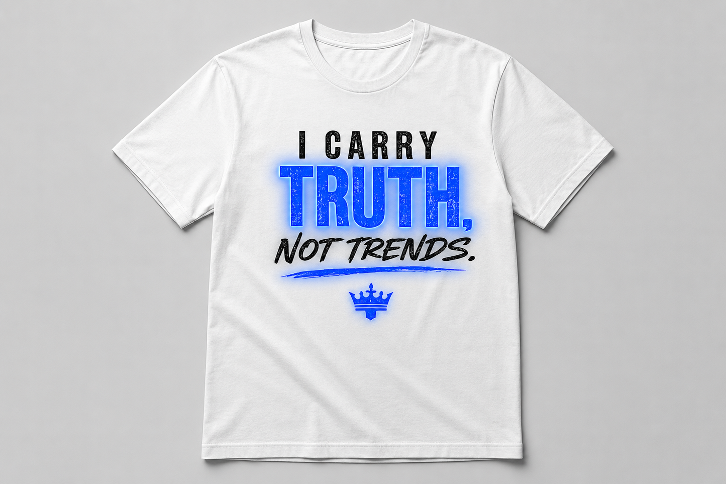 Truth T-Shirt — "I Carry Truth, Not Trends" Bold Graphic Tee