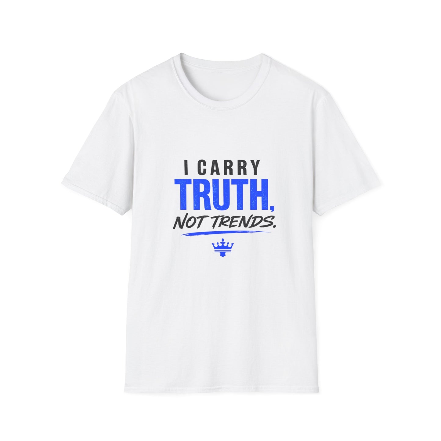 Truth T-Shirt — "I Carry Truth, Not Trends" Bold Graphic Tee
